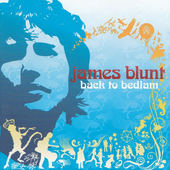 James Blunt - Back To Bedlam (Reedice 2005) 