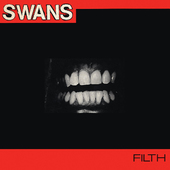 Swans - Filth (Deluxe Edition 2015) 