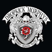 Dropkick Murphys - Signed And Sealed In Blood 