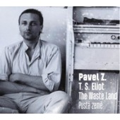 Pavel Zajíček / T. S. Eliot - Pustá Země/Waste Land (2016) 