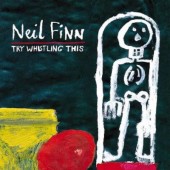 Neil Finn - Try Whistling This (Reedice 2023)