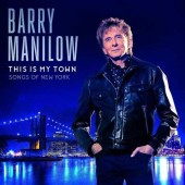 Barry Manilow - This Is My Town: Songs Of New York (2017) 