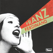 Franz Ferdinand - You Could Have It So Much Better (2005) 