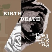 Computers - Birth/Death (2016) - Vinyl 