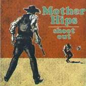 Mother Hips - Shoot Out 
