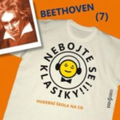 Ludwig Van Beethoven - Beethoven: Nebojte se klasiky! (7) 