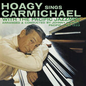 Carmichael Hoagy - Hoagy Sings Carmichael With The Pacific Jazzmen 