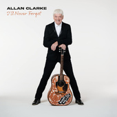 Allan Clarke - I'll Never Forget (2023) - Vinyl