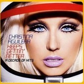 Christina Aguilera - Keeps Gettin' Better: A Decade of Hits 