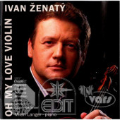 Ivan Ženatý - Oh My Love Violin (Edice 2000)