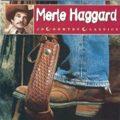 Merle Haggard - 20 Country Classics (1998)