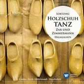 Albert Lortzing - Zar und Zimmermann-Highlights/Holzschuhtanz 