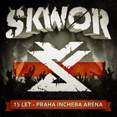 Škwor - 15 let-Praha Incheba Aréna (CD+DVD) 