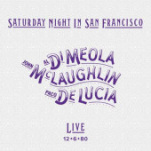 Al DiMeola, John McLaughlin, Paco DeLucia - Saturday Night In San Francisco (Edice 2022)