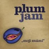 Plum Jam - Moji známí 