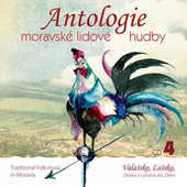 Various Artists - Antologie moravské lidové hudby 4: Valašsko, Lašsko (2011) 