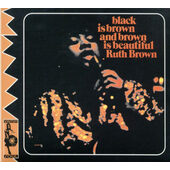 Ruth Brown - Black Is Brown And Brown Is Beautiful (Digipack, Edice 2005)