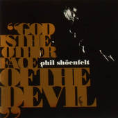 Phil Shöenfelt - God Is Other Face Of Devil (1993) 
