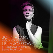 John Adams / Leila Josefowicz - Houslový Koncert (Edice 2018) 