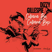Dizzy Gillespie - Cubana Be, Cubana Bop (2018 Version) - Vinyl 