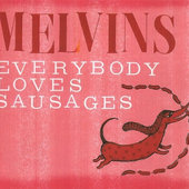 Melvins - Everybody Loves Sausages (2013) 