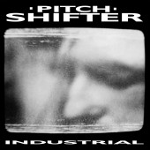 Pitchshifter - Industrial (Reedice 2021)