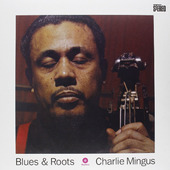 Charles Mingus - Blues & Roots (Remastered 2011) - 180 gr. Vinyl