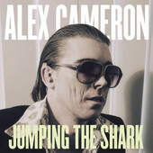 Alex Cameron - Jumping The Shark (Edice 2016) - Vinyl 