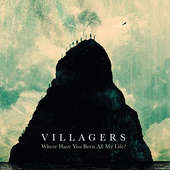 Villagers - Where Have You Been All My Life?/Limited Green Vinyl 