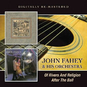 John Fahey & His Orchestra - Of Rivers & Religion / After The Ball (Remastered) 