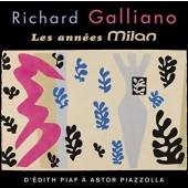 Richard Galliano - Les Années Milan: D'Edith Piaf a Astor Piazzolla 