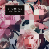Chvrches - Every Open Eye (2015)