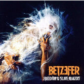 Betzefer - Freedom To The Slave Makers (2011)
