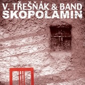 Vlasta Třešňák & Band - Skopolamin (2007) 