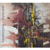Jacek Kochan & musiConspiracy - Parents (2017) 