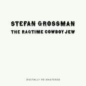 Stefan Grossman - Ragtime Cowboy Jew (Edice 2011)