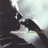 Robert Palmer - At His Very Best 