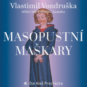 Vlastimil Vondruška - Masopustní maškary - Hříšní lidé Království českého (CD-MP3, 2021)