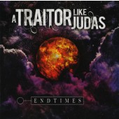 A Traitor Like Judas - Endtimes (2010)