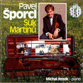 Bohuslav Martinů, Josef Suk / Pavel Šporcl - Martinů: Sonata No.3, Czech Rhapsody / Suk: Four Pieces (1997)