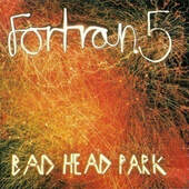 Fortran 5 - Bad Head Park (1993) 