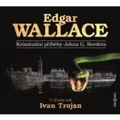 Edgar Wallace / Ivan Trojan - Kriminální příběhy Johna G.Reeda (Audiokniha, 2016) 