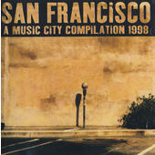 Various Artists - San Francisco - A Music City Compilation 1998 (1998)
