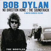 Bob Dylan - No Direction Home: The Soundtrack (A Martin Scorsese Picture) BOOTLEG SERIES 7