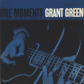 Grant Green - Idle Moments (Edice 2000)