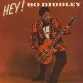 Bo Diddley - Hey! Bo Diddley (Edice 1999) 