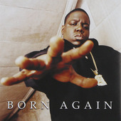 Notorious B.I.G. - Born Again (Edice 2005) 