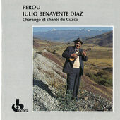 Julio Benavente Diaz ‎ - Perou. Charango Et Chants Du Cuzco 