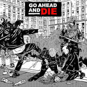 Go Ahead And Die - Go Ahead And Die (Limited Edition, 2021) - Vinyl