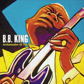 B.B. King - Ambassador Of The Blues (2012)